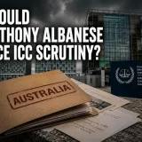 Should Prime Minister Anthony Albanese & Co Face ICC Scrutiny?